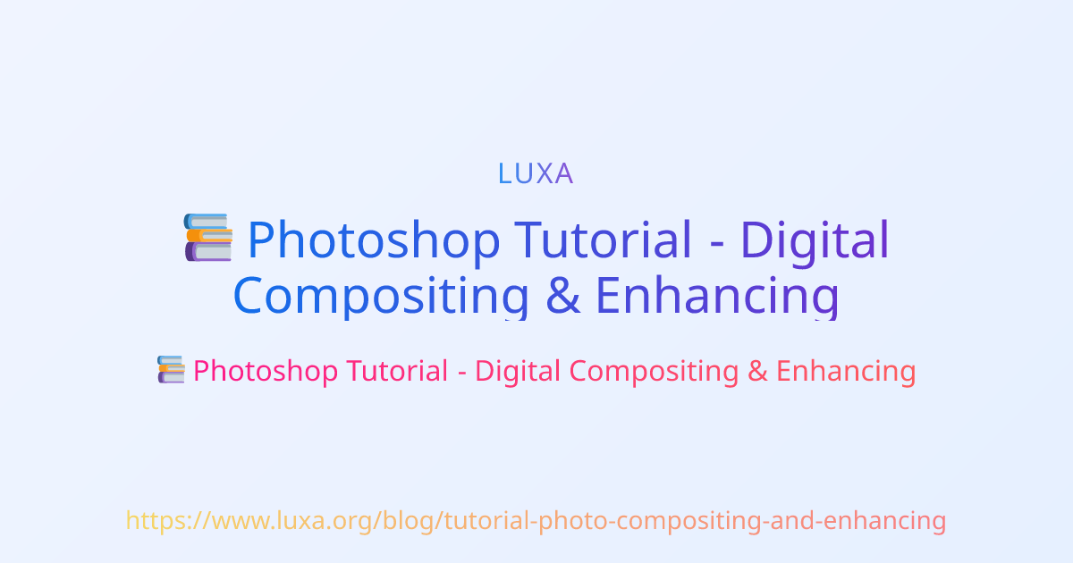 Digital Photocomposing Photoshop Tutorial - Digital Compositing & Enhancing