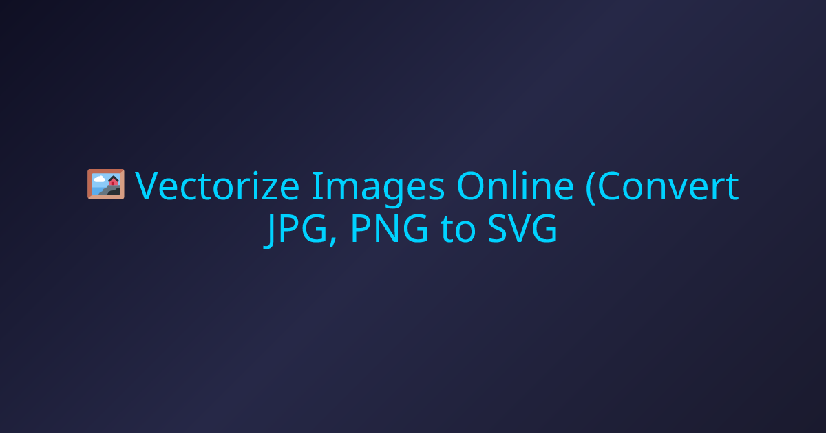 Vectorize Images Online (Convert JPG, PNG to SVG)